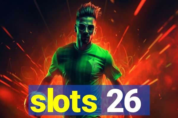 slots 26